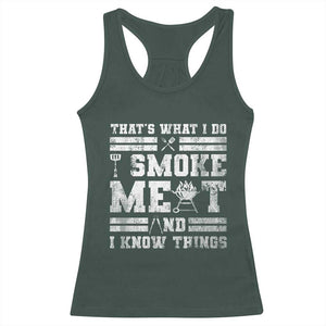 BBQ Racerback Tank Top I Smoke Meat And I Know Things Funny Saying TS10 Dark Forest Green Print Your Wear