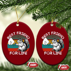 Squirrel Lover Ceramic Ornament Funny Vintage Squirrel Gift Best Friend For Life TS10 Print Your Wear
