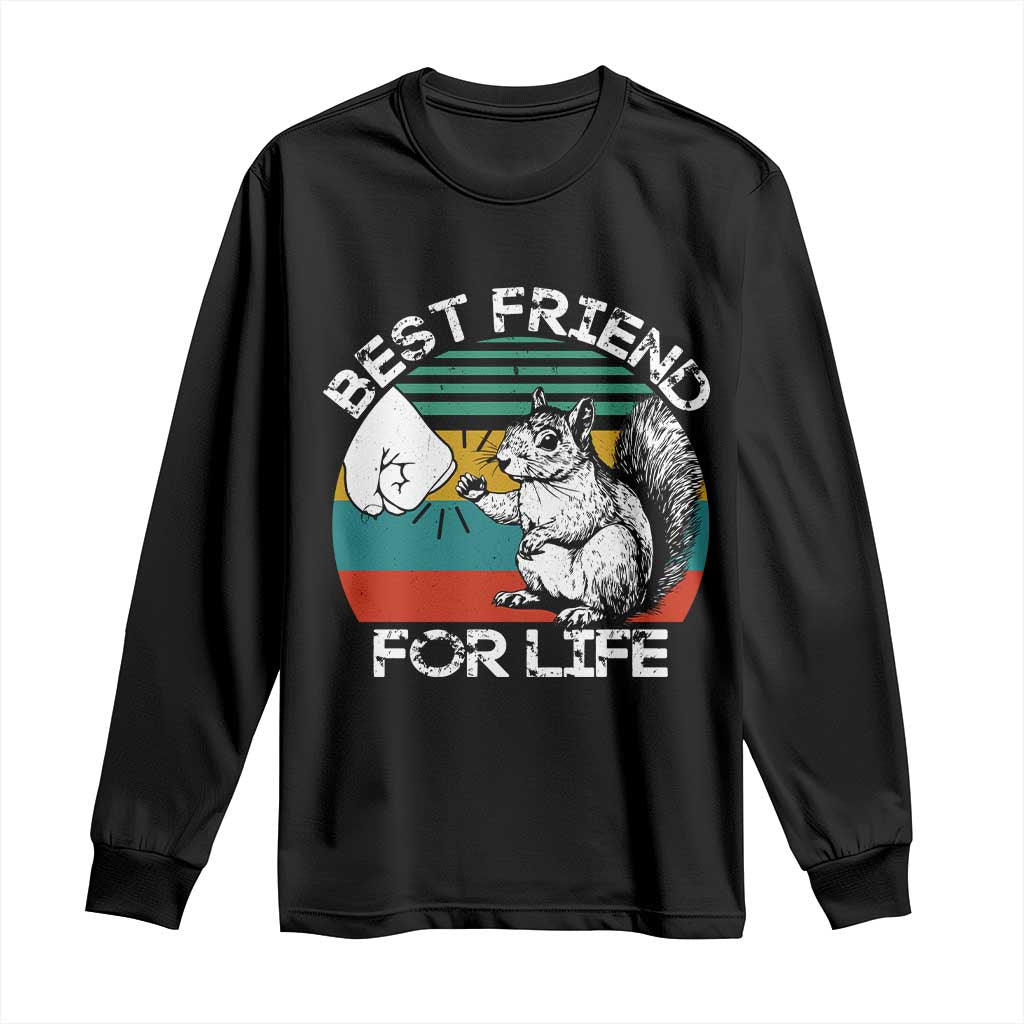 Squirrel Lover Long Sleeve Shirt Funny Vintage Squirrel Gift Best Friend For Life TS10 Black Print Your Wear