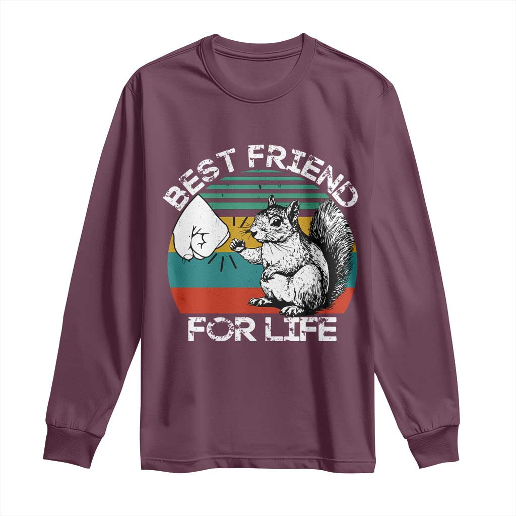 Squirrel Lover Long Sleeve Shirt Funny Vintage Squirrel Gift Best Friend For Life TS10 Maroon Print Your Wear