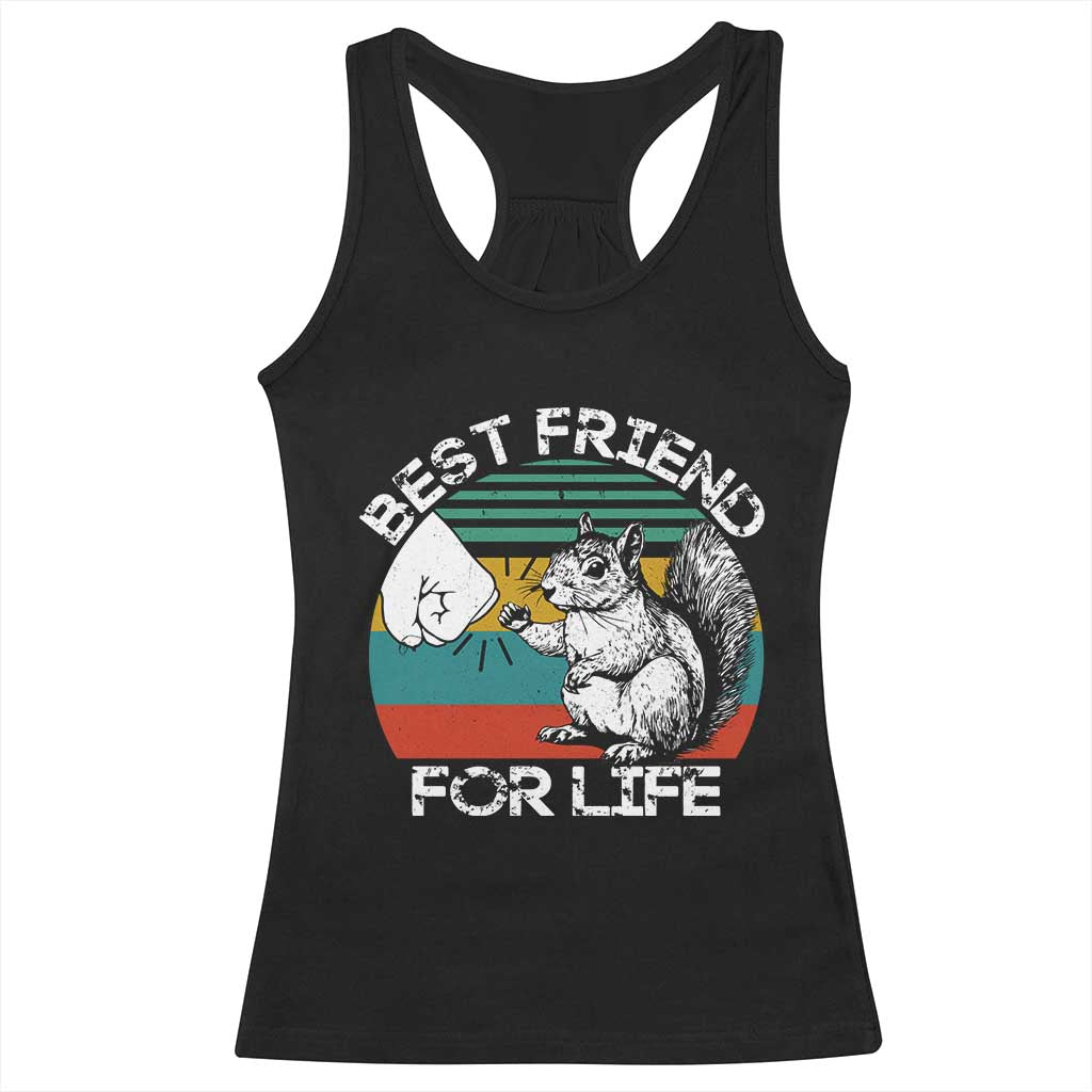 Squirrel Lover Racerback Tank Top Funny Vintage Squirrel Gift Best Friend For Life TS10 Black Print Your Wear