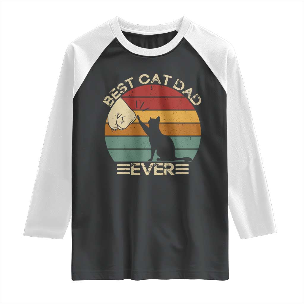 Best Cat Dad Ever Raglan Shirt Funny Cat Lover Gift Fathers Day TS10 Black White Print Your Wear