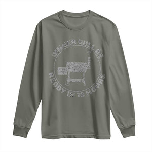 BBQ Long Sleeve Shirt Dinner Will Be Ready in 18 Hours Meat Smoker TS10 Military Green Print Your Wear