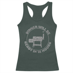 BBQ Racerback Tank Top Dinner Will Be Ready in 18 Hours Meat Smoker TS10 Dark Forest Green Print Your Wear