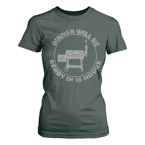 BBQ T Shirt For Women Dinner Will Be Ready in 18 Hours Meat Smoker TS10 Dark Forest Green Print Your Wear