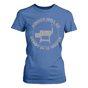 BBQ T Shirt For Women Dinner Will Be Ready in 18 Hours Meat Smoker TS10 Royal Blue Print Your Wear