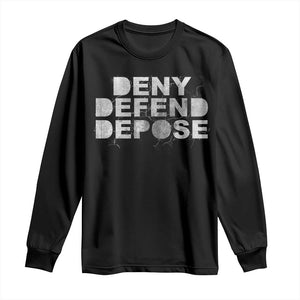 Deny Defend Depose Long Sleeve Shirt Unisex Classic TS10 Black Print Your Wear