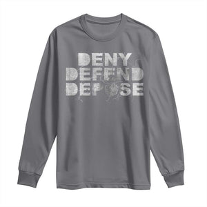 Deny Defend Depose Long Sleeve Shirt Unisex Classic TS10 Charcoal Print Your Wear