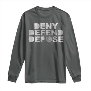 Deny Defend Depose Long Sleeve Shirt Unisex Classic TS10 Dark Heather Print Your Wear