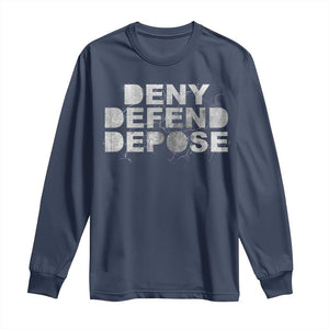 Deny Defend Depose Long Sleeve Shirt Unisex Classic TS10 Navy Print Your Wear