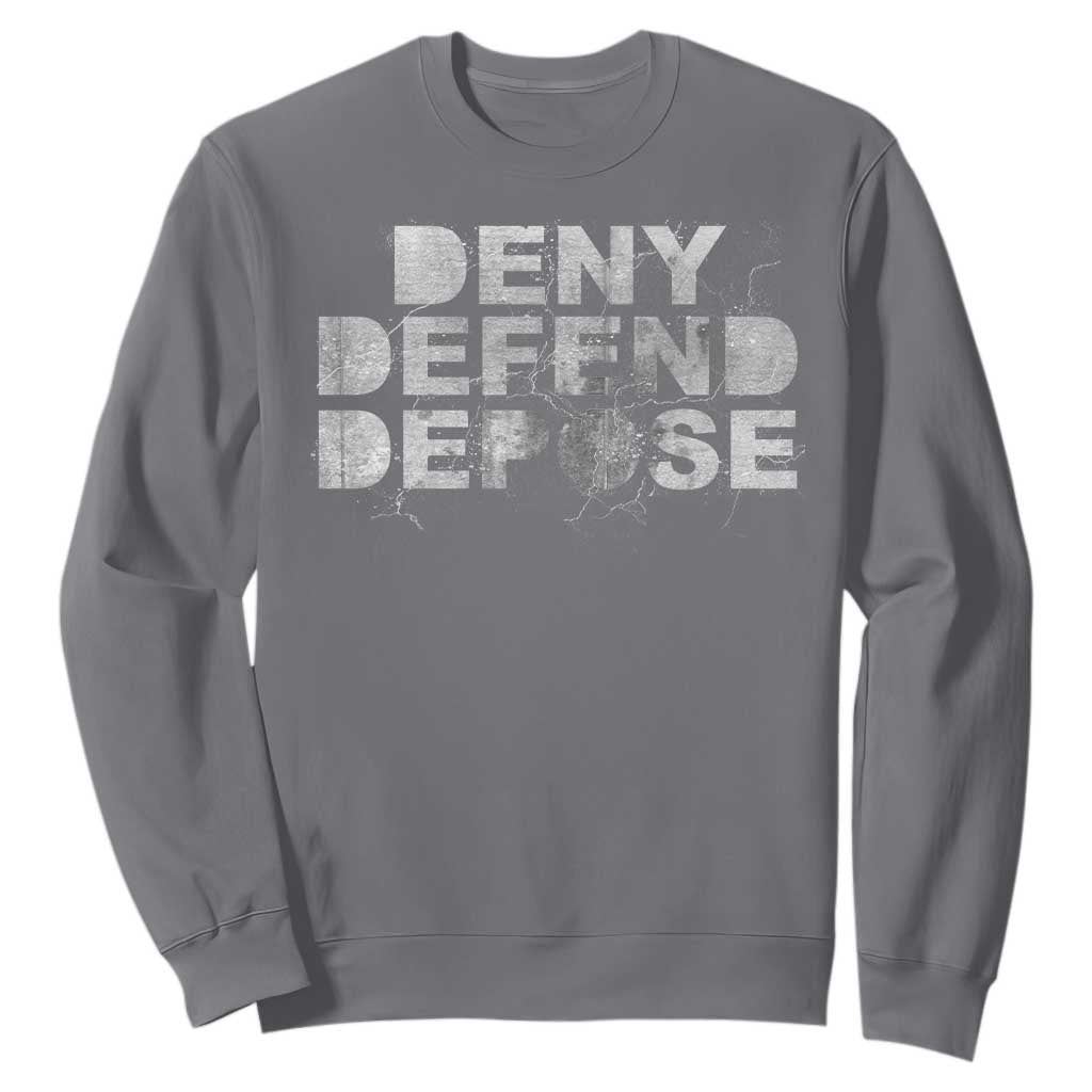 Deny Defend Depose Sweatshirt Unisex Classic TS10 Charcoal Print Your Wear