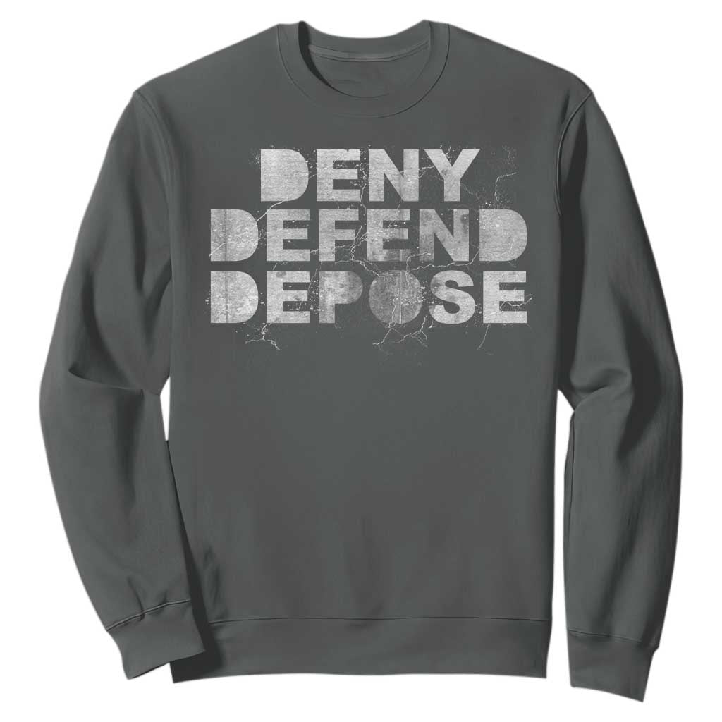 Deny Defend Depose Sweatshirt Unisex Classic TS10 Dark Heather Print Your Wear
