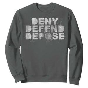 Deny Defend Depose Sweatshirt Unisex Classic TS10 Dark Heather Print Your Wear