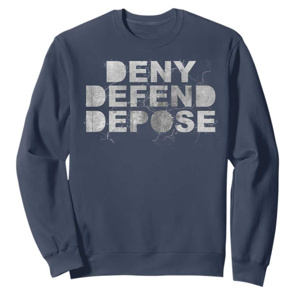 Deny Defend Depose Sweatshirt Unisex Classic TS10 Navy Print Your Wear