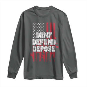 Deny Defend Depose Long Sleeve Shirt Guns American Flag TS10 Dark Heather Print Your Wear