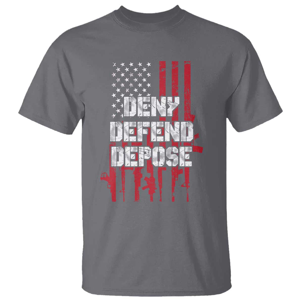 Deny Defend Depose T Shirt Guns American Flag TS10 Charcoal Print Your Wear