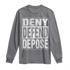 Deny Defend Depose Long Sleeve Shirt Healthcare TS10 Charcoal Print Your Wear