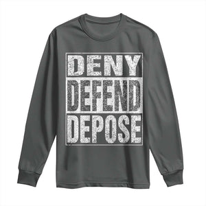 Deny Defend Depose Long Sleeve Shirt Healthcare TS10 Dark Heather Print Your Wear