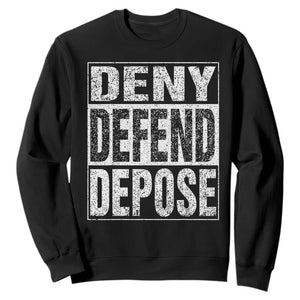 Deny Defend Depose Sweatshirt Healthcare TS10 Black Print Your Wear