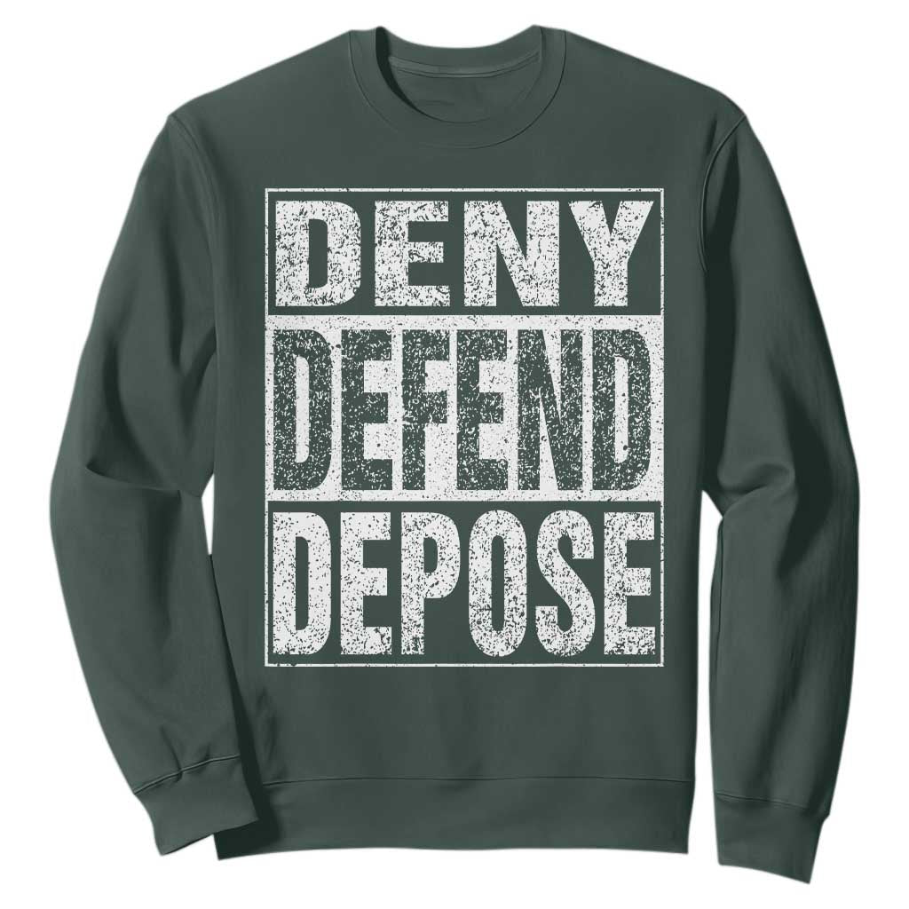 Deny Defend Depose Sweatshirt Healthcare TS10 Dark Forest Green Print Your Wear