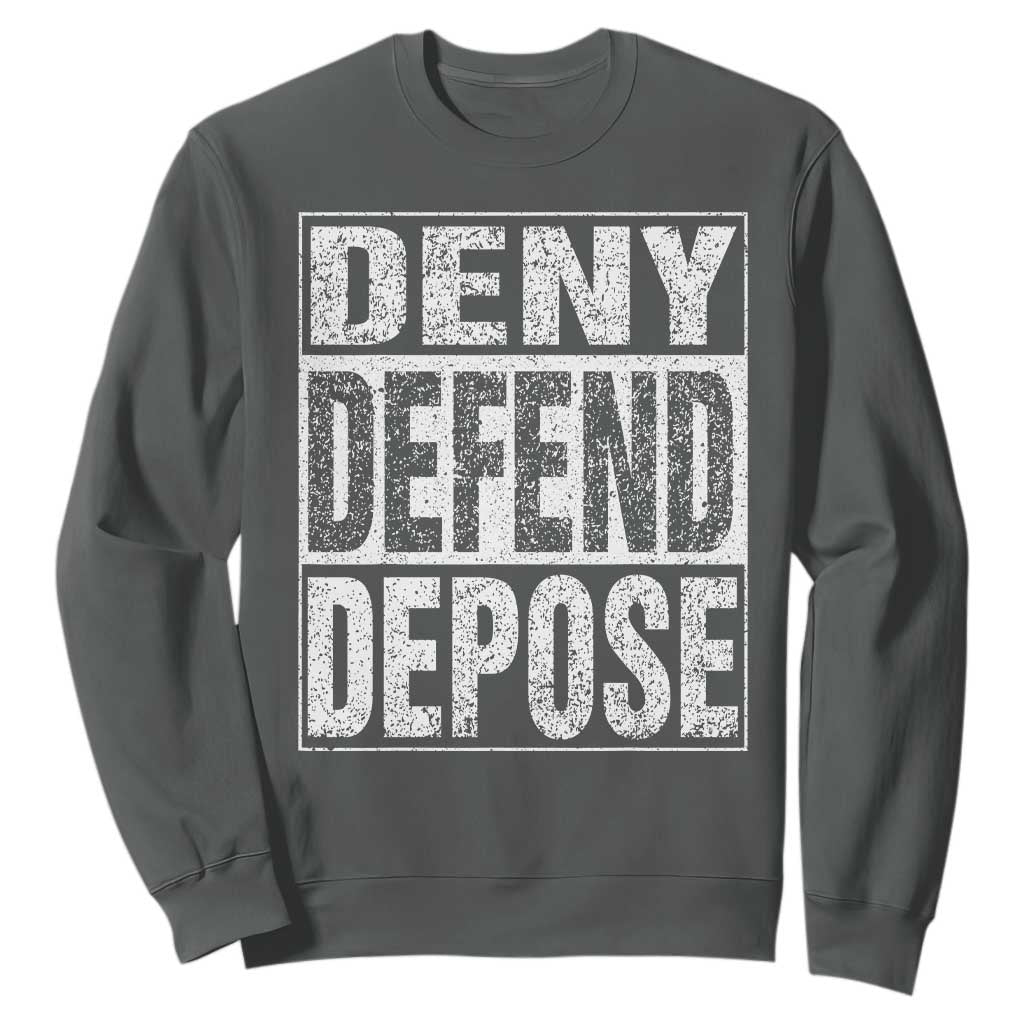 Deny Defend Depose Sweatshirt Healthcare TS10 Dark Heather Print Your Wear
