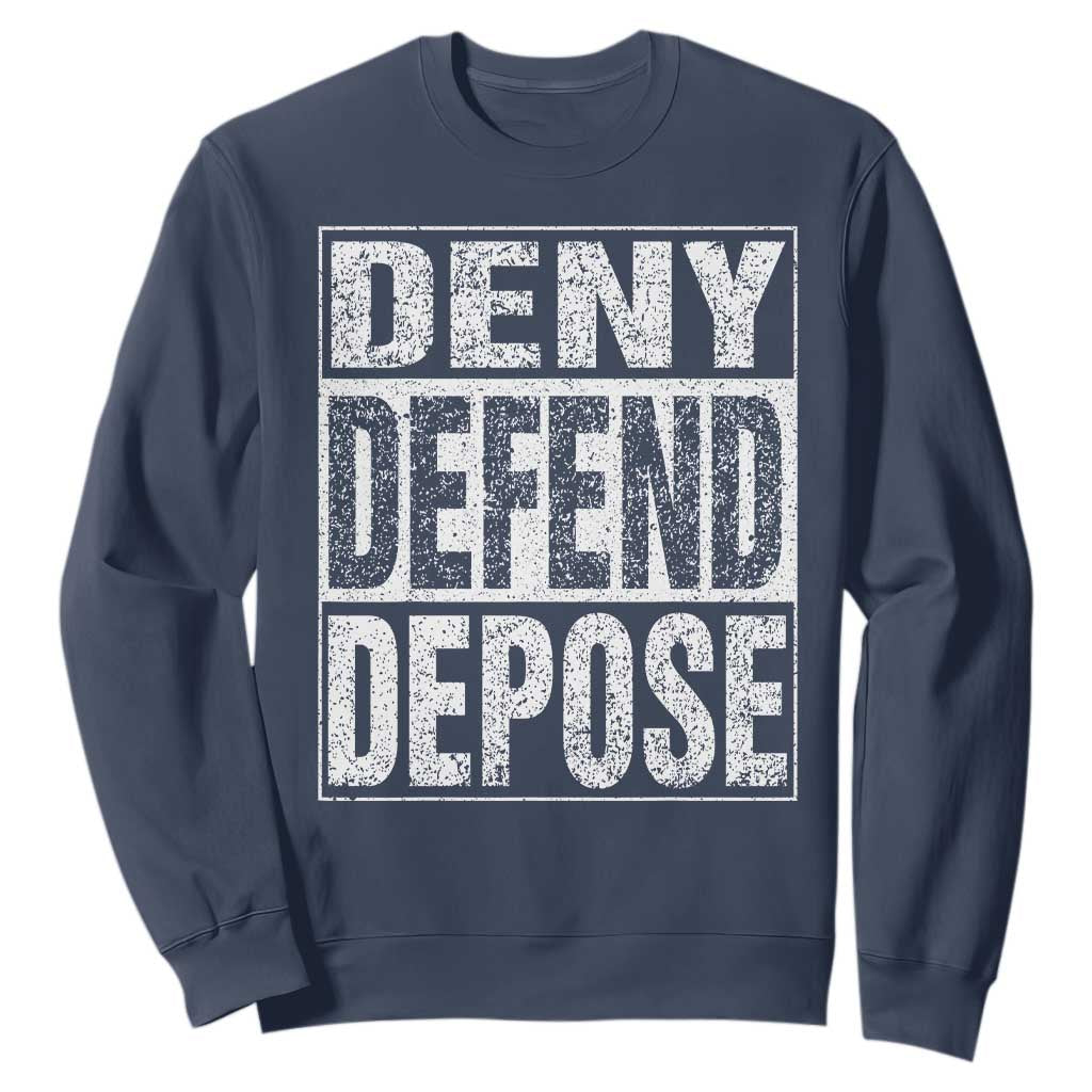 Deny Defend Depose Sweatshirt Healthcare TS10 Navy Print Your Wear