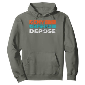 Deny Defend Depose Hoodie Vintage Retro TS10 Military Green Print Your Wear