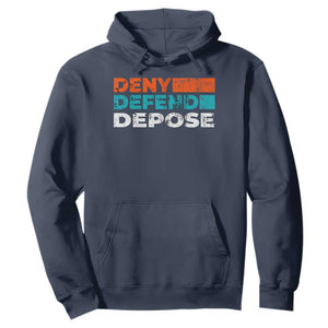 Deny Defend Depose Hoodie Vintage Retro TS10 Navy Print Your Wear