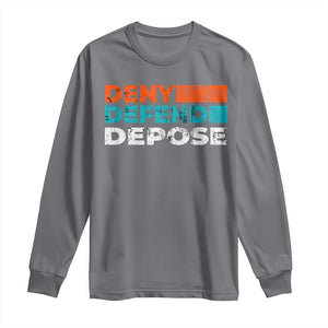 Deny Defend Depose Long Sleeve Shirt Vintage Retro TS10 Charcoal Print Your Wear