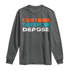 Deny Defend Depose Long Sleeve Shirt Vintage Retro TS10 Dark Heather Print Your Wear