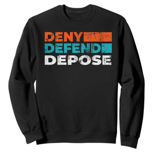 Deny Defend Depose Sweatshirt Vintage Retro TS10 Black Print Your Wear