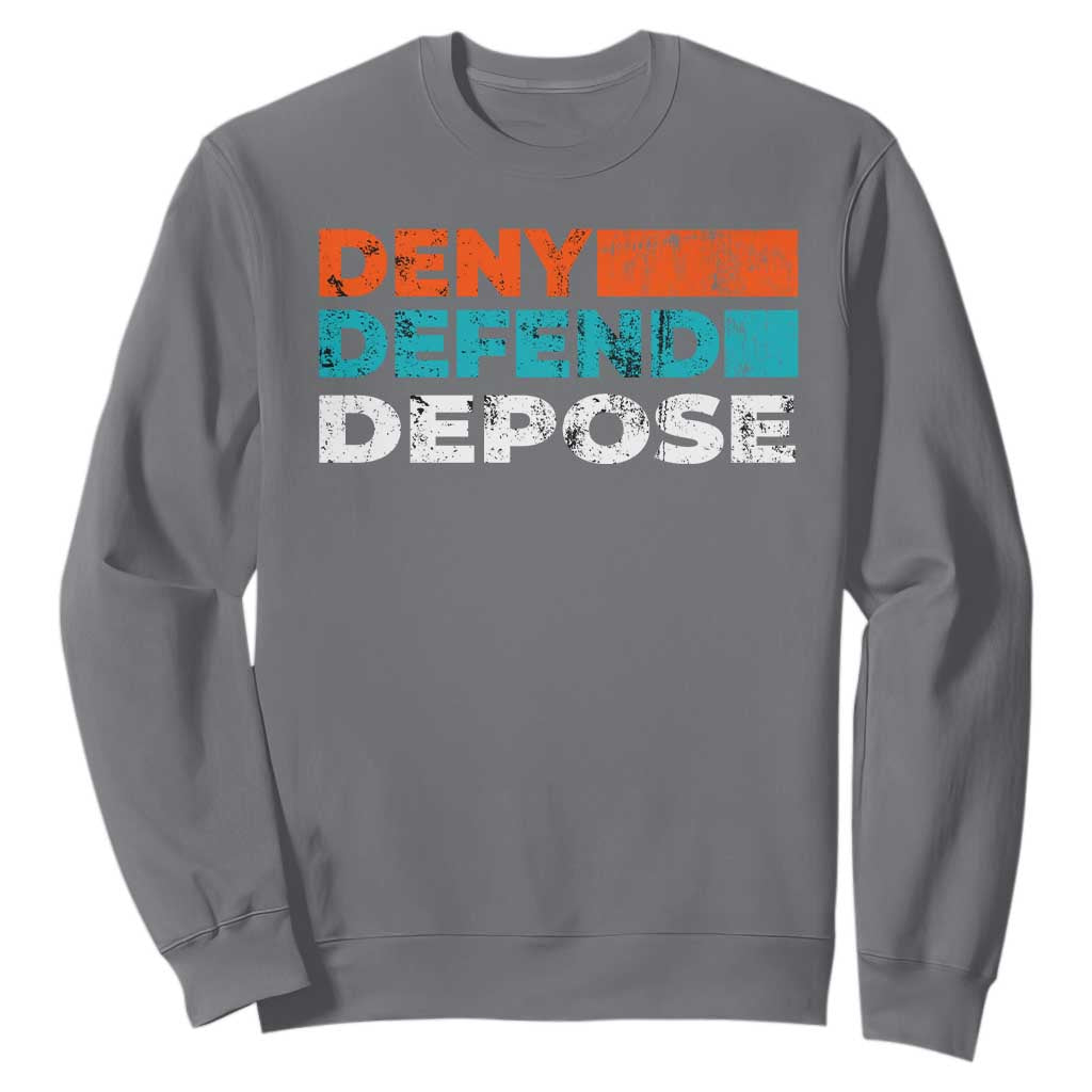 Deny Defend Depose Sweatshirt Vintage Retro TS10 Charcoal Print Your Wear