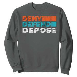 Deny Defend Depose Sweatshirt Vintage Retro TS10 Dark Heather Print Your Wear