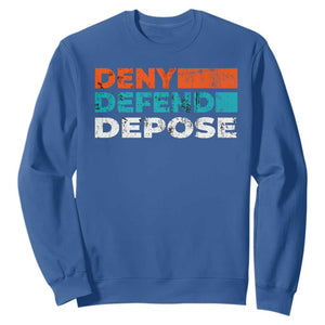 Deny Defend Depose Sweatshirt Vintage Retro TS10 Royal Blue Print Your Wear
