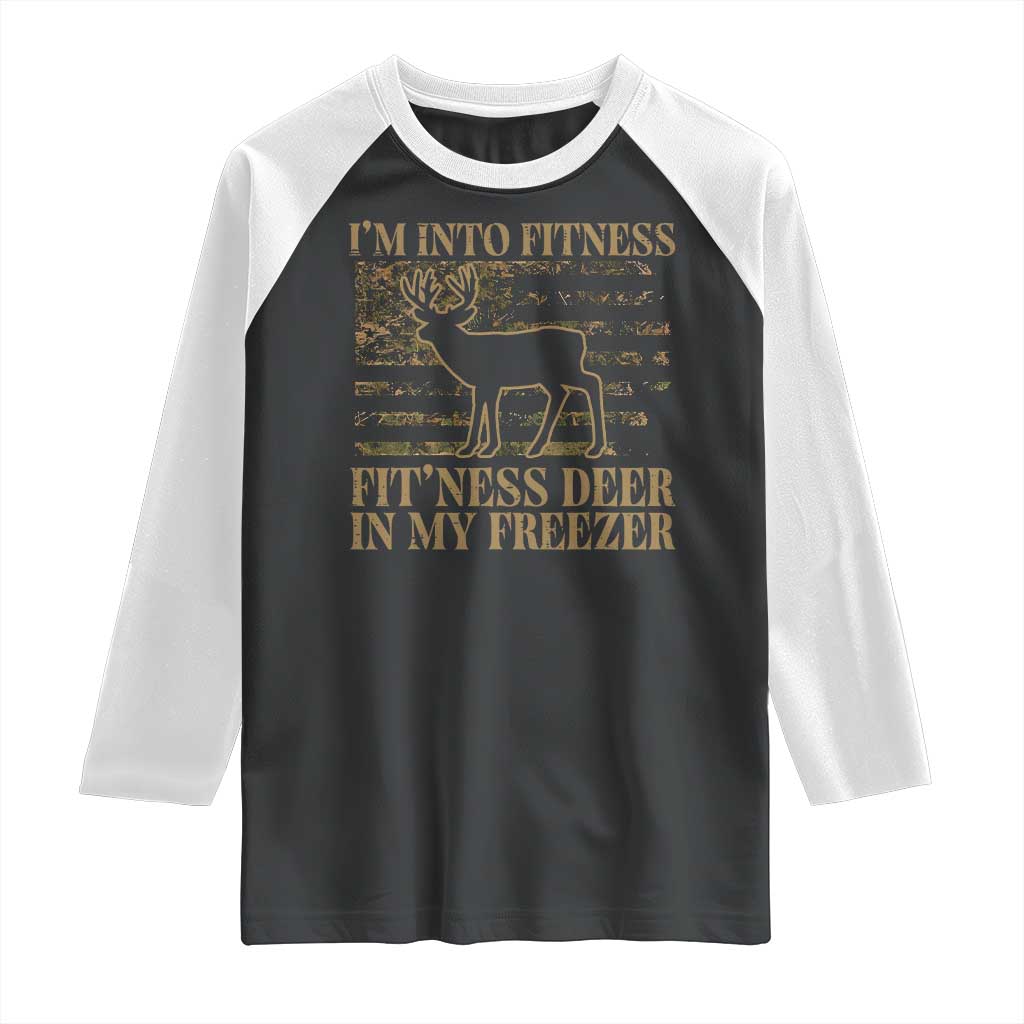 Deer Hunting Raglan Shirt Im Into Fitness Fit Ness Deer Freezer Camo American Flag TS10 Black White Print Your Wear