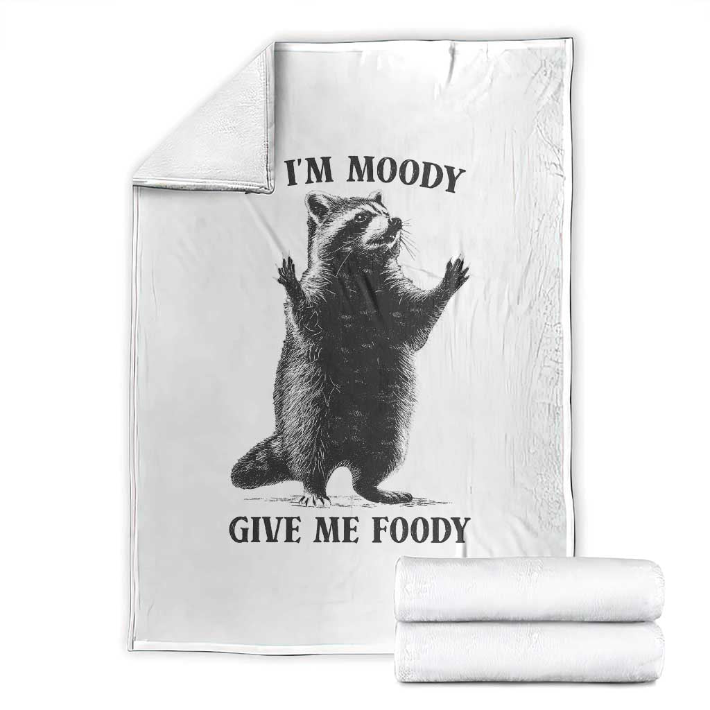Raccoon Meme Throw Blanket If I'm Moody Give Me Foody Feral Gag Gift TS10 White Print Your Wear