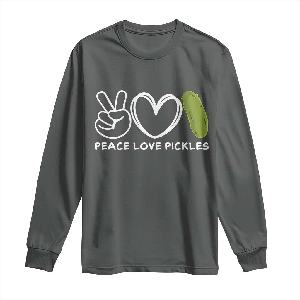 Peace Love Pickles Long Sleeve Shirt TS10 Dark Heather Print Your Wear