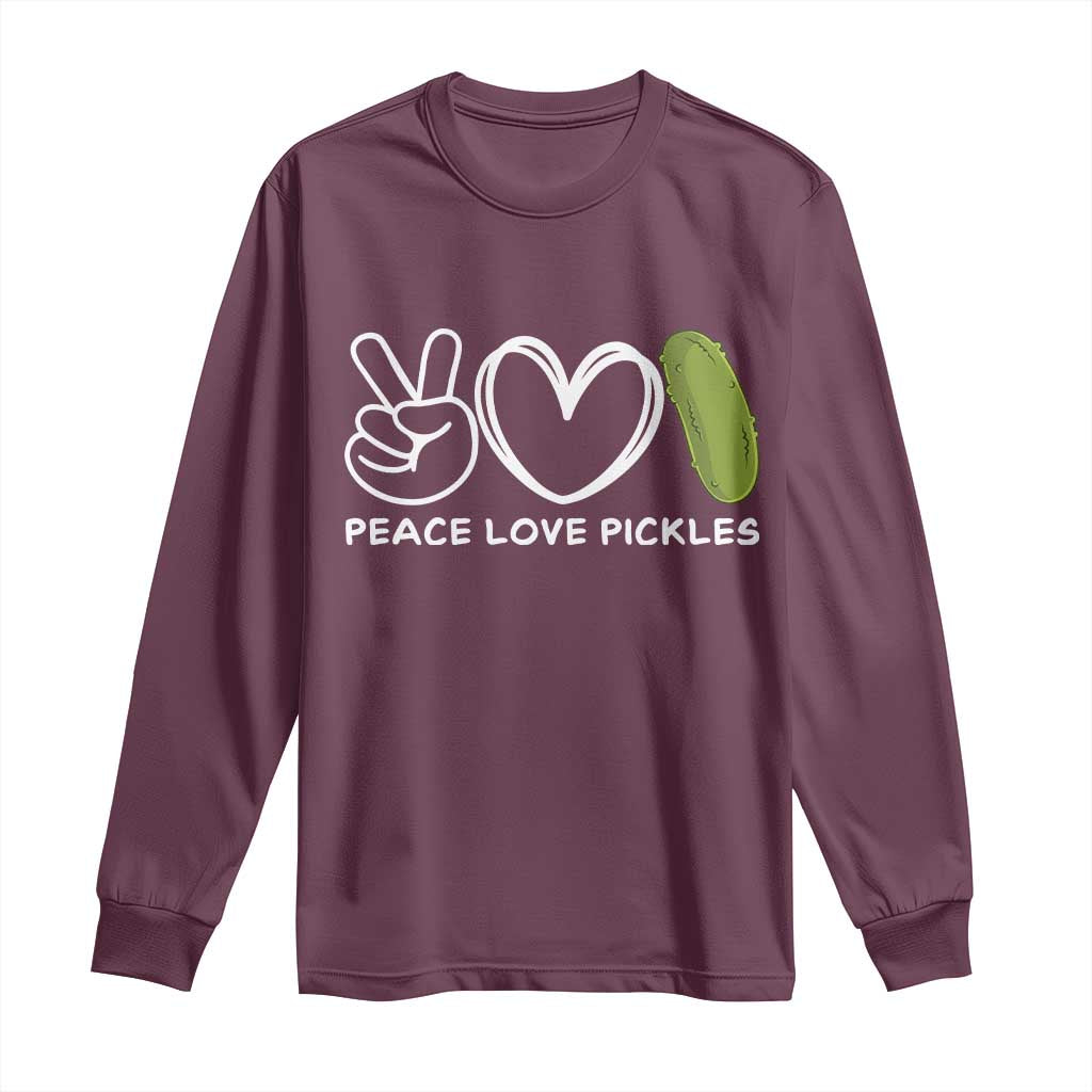 Peace Love Pickles Long Sleeve Shirt TS10 Maroon Print Your Wear