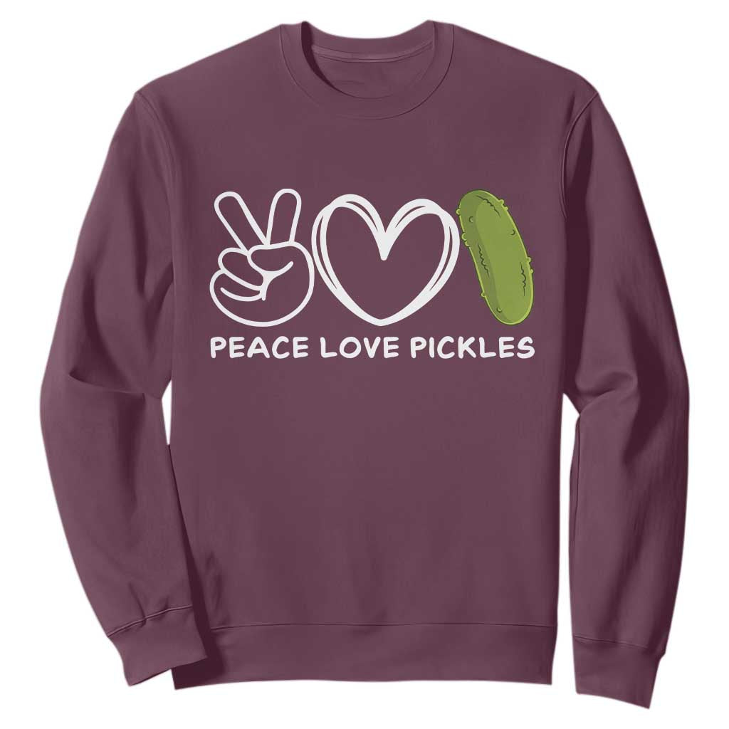 Peace Love Pickles Sweatshirt TS10 Maroon Print Your Wear