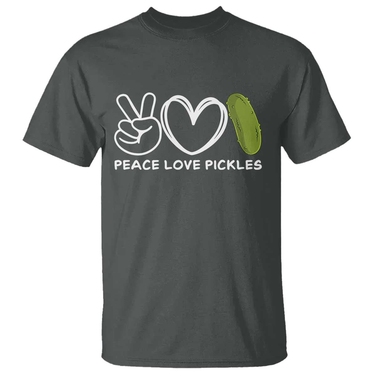 Peace Love Pickles T Shirt TS10 Dark Heather Print Your Wear
