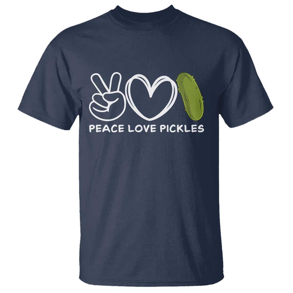 Peace Love Pickles T Shirt TS10 Navy Print Your Wear