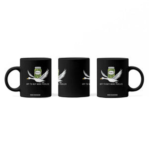 Silly Goose Pickle Lovers Coffee Mug Off To Buy More Pickles TS10 Print Your Wear
