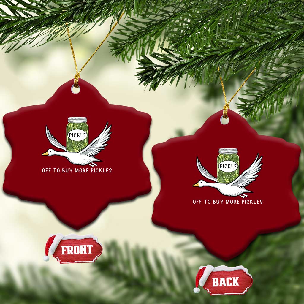 Silly Goose Pickle Lovers Ceramic Ornament Off To Buy More Pickles TS10 Print Your Wear