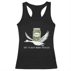 Silly Goose Pickle Lovers Racerback Tank Top Off To Buy More Pickles TS10 Black Print Your Wear