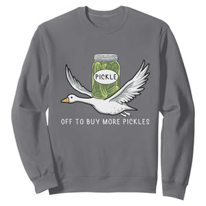 Silly Goose Pickle Lovers Sweatshirt Off To Buy More Pickles TS10 Charcoal Print Your Wear