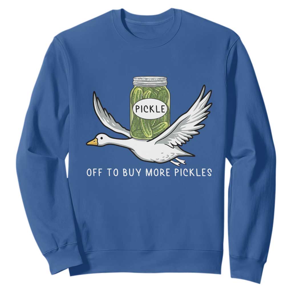 Silly Goose Pickle Lovers Sweatshirt Off To Buy More Pickles TS10 Royal Blue Print Your Wear
