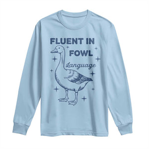 Fluent In FOWL Language Long Sleeve Shirt Vintage 90s Funny Duck Meme TS10 Light Blue Print Your Wear