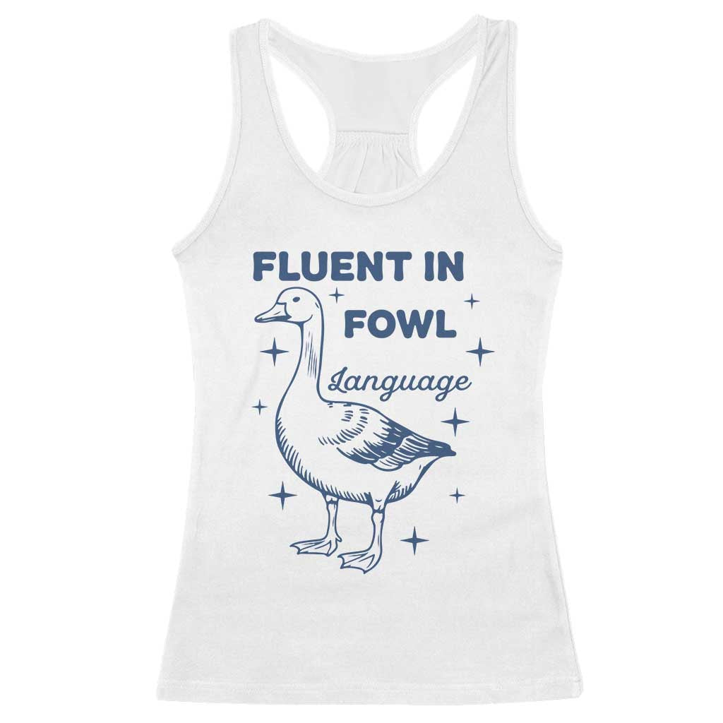 Fluent In FOWL Language Racerback Tank Top Vintage 90s Funny Duck Meme TS10 White Print Your Wear