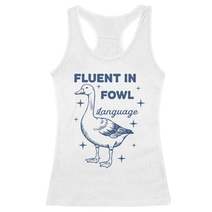 Fluent In FOWL Language Racerback Tank Top Vintage 90s Funny Duck Meme TS10 White Print Your Wear