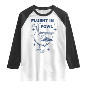 Fluent In FOWL Language Raglan Shirt Vintage 90s Funny Duck Meme TS10 White Black Print Your Wear